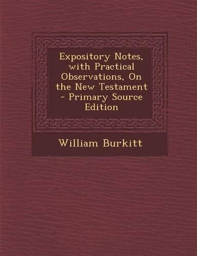 Expository Notes, with Practical Observations, on the New Testament