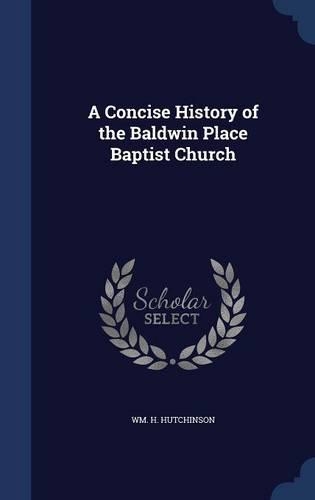 A Concise History of the Baldwin Place Baptist Church