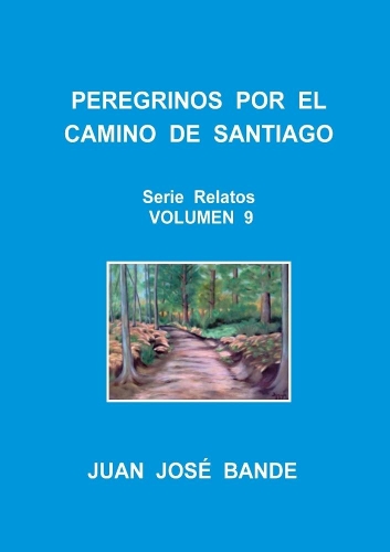 Peregrinos Por El Camino de Santiago