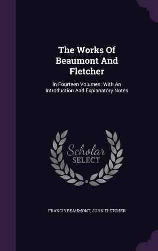 The Works of Beaumont and Fletcher