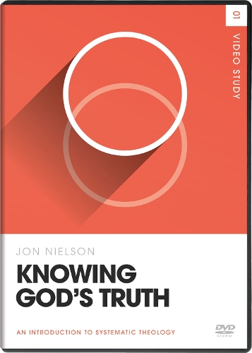 Knowing God's Truth Video Study: (Theology Basics)