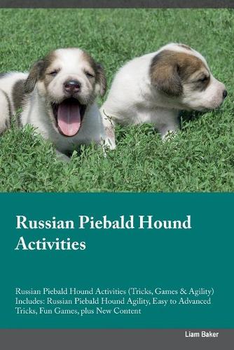 Russian Piebald Hound Activities Russian Piebald Hound Activities (Tricks, Games & Agility) Includes: Russian Piebald Hound Agility, Easy to Advanced Tricks, Fun Games, plus New Content(English)