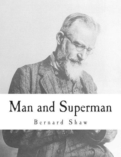 Man and Superman: A Comedy and a Philosophy(Bernard Shaw)