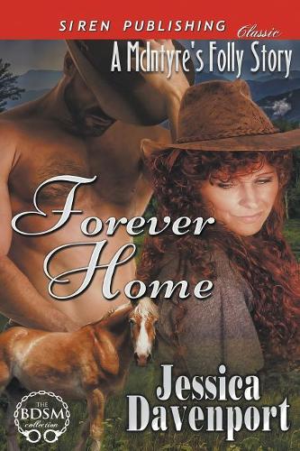 Forever Home [A McIntyre's Folly Story] (Siren Publishing Classic): (English)