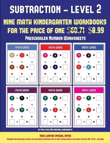 Preschooler Number Worksheets (Kindergarten Subtraction/taking away Level 2): 30 full color preschool/kindergarten subtraction worksheets (includes 8 printable kindergarten PDF books worth $60.71)(11 Preschooler Number Worksheets)