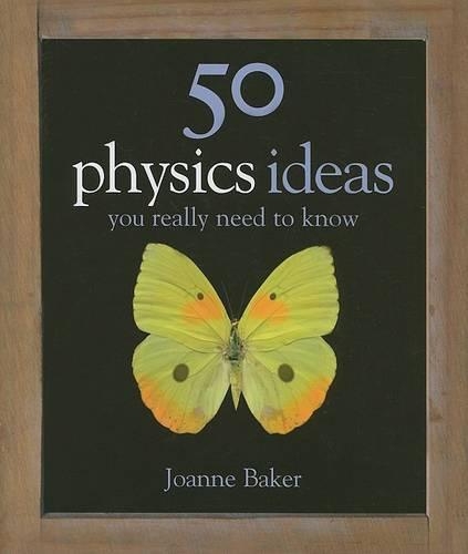 50 Physics Ideas You Really Need to Know: (50 Ideas)