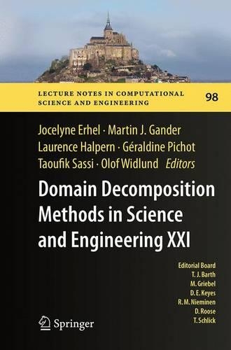 Domain Decomposition Methods in Science and Engineering XXI: (98 Lecture Notes in Computational Science and Engineering)