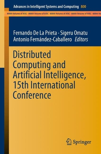 Distributed Computing and Artificial Intelligence, 15th International Conference: (800 Advances in Intelligent Systems and Computing)