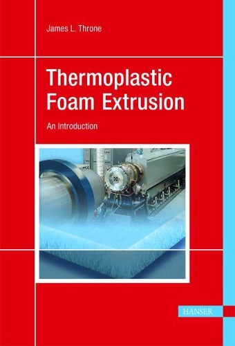 Thermoplastic Foam Extrusion: An Introduction