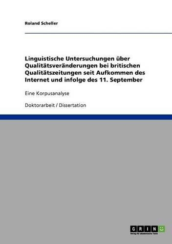 Linguistische Untersuchungen über Qualitätsveränderungen bei britischen Qualitätszeitungen seit Aufkommen des Internet und infolge des 11. September