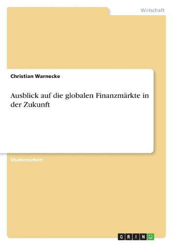 Ausblick auf die globalen Finanzmärkte in der Zukunft