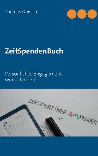 ZeitSpendenBuch: Persönliches Engagement wertschätzen!(German)