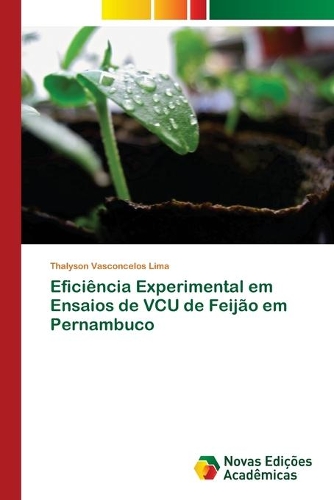 Eficiência Experimental em Ensaios de VCU de Feijão em Pernambuco
