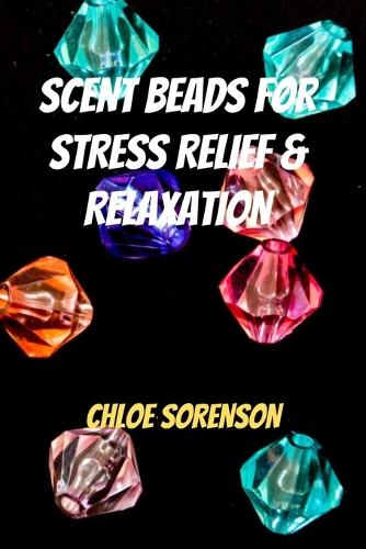 Scent Beads for Stress Relief & Relaxation