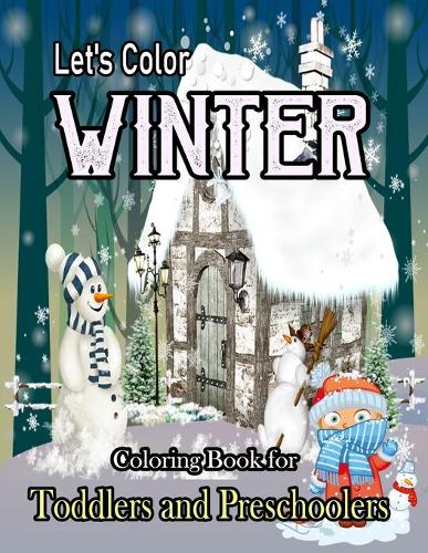 Let's Color Winter Coloring Book for Toddlers and Preschoolers