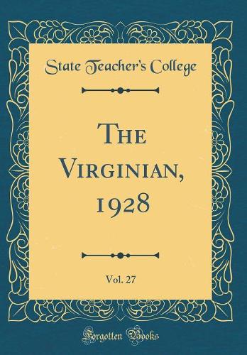 The Virginian, 1928, Vol. 27 (Classic Reprint)