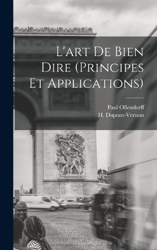 L'art de Bien Dire (principes et applications)