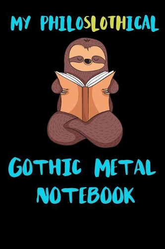 My Philoslothical Gothic Metal Notebook