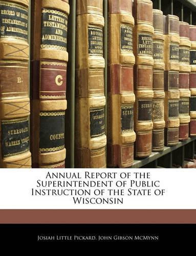Annual Report of the Superintendent of Public Instruction of the State of Wisconsin