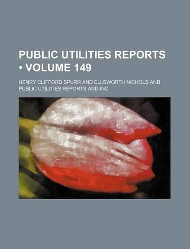 Public Utilities Reports (Volume 149)