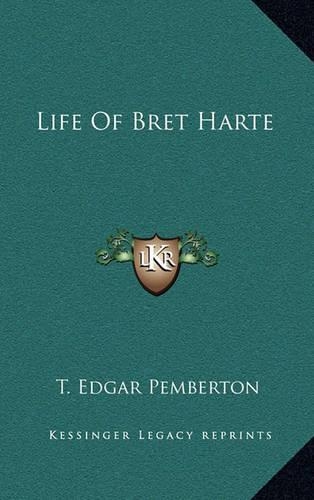 Life of Bret Harte