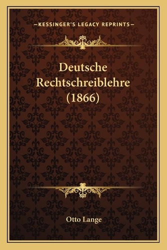 Deutsche Rechtschreiblehre (1866): (German)