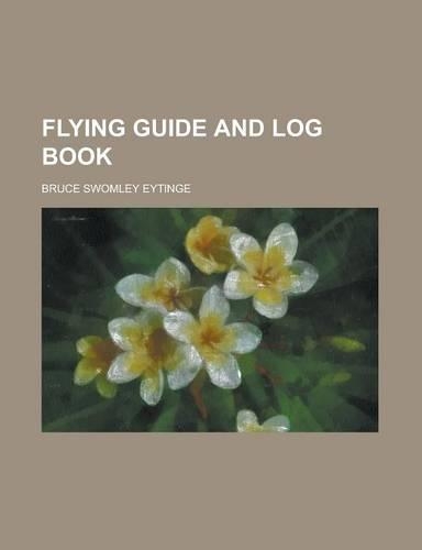 Flying Guide and Log Book: (English)