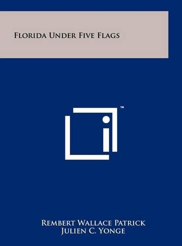 Florida Under Five Flags: (English)