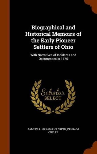 Biographical and Historical Memoirs of the Early Pioneer Settlers of Ohio