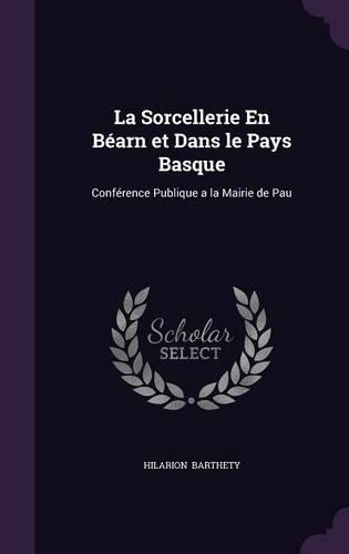 La Sorcellerie En Béarn Et Dans Le Pays Basque