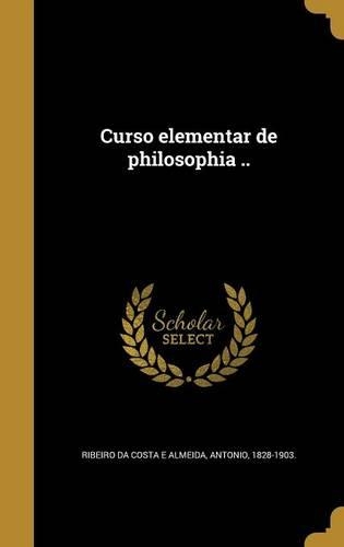 Curso Elementar de Philosophia ..