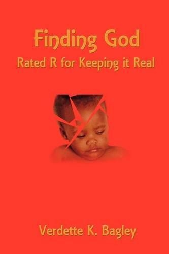 Finding God: Rated R for Keeping it Real