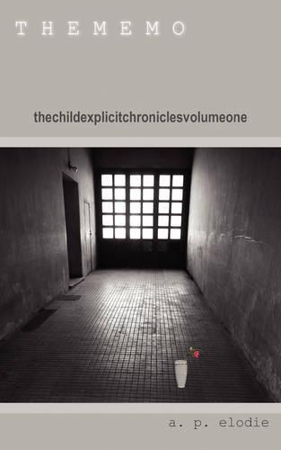 T H E M E M O: Thechildexplicitchroniclesvolumeone(English)