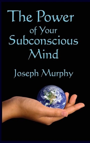 The Power of Your Subconscious Mind