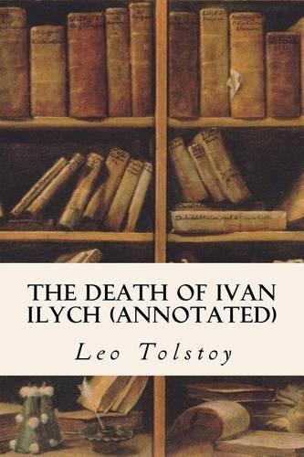 The Death of Ivan Ilych (annotated): (English)