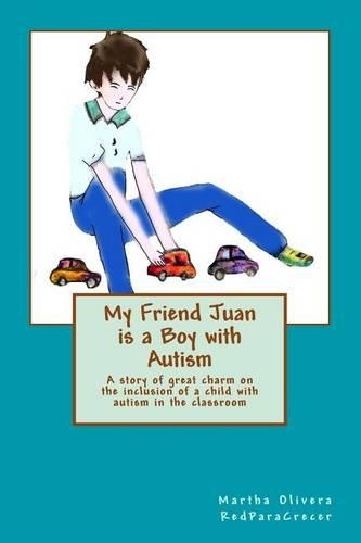 My Friend Juan is a Boy with Autism: (English)