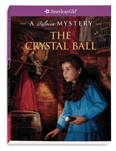 The Crystal Ball: A Rebecca Mystery(American Girl Mysteries)