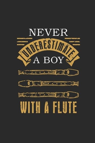 Never Underestimate A Boy With A Flute