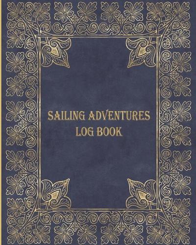 Sailing Adventures Log Book