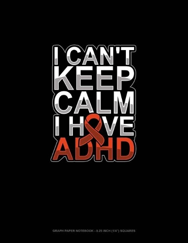 I Can't Keep Calm I Have Adhd