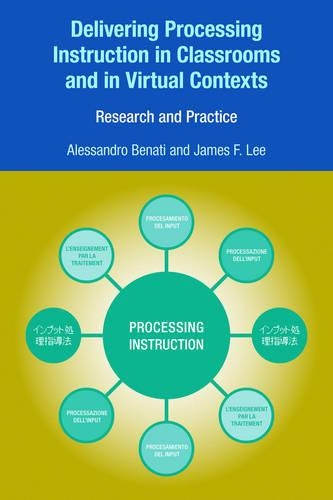 Delivering Processing Instruction in Classrooms and in Virtual Contexts: Research and Practice
