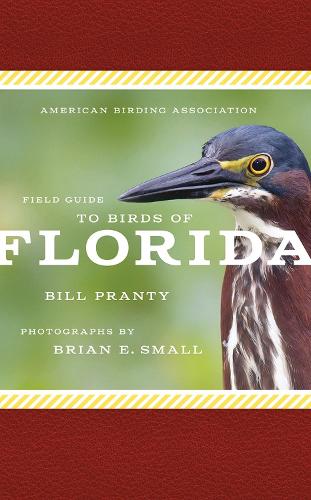 American Birding Association Field Guide to Birds of Florida: (American Birding Association State Field)