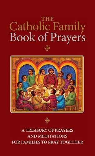 The Catholic Family Book of Prayers
