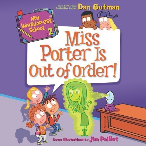 My Weirder-est School: Miss Porter Is Out of Order!: (My Weirder-Est School Series, 2)
