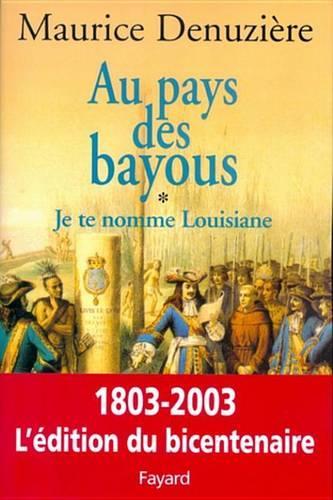 Au Pays Des Bayous, Tome 1: Je Te Nomme Louisiane