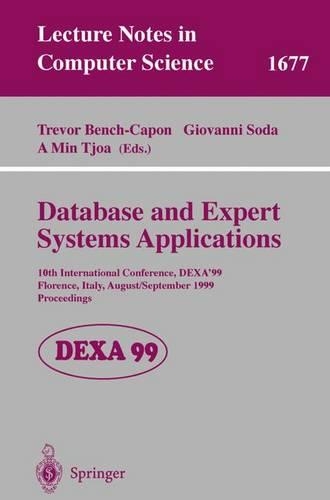 Database and Expert Systems Applications: 10th International Conference, DEXA'99, Florence, Italy, August 30 - September 3, 1999, Proceedings(1677 Lecture Notes in Computer Science)