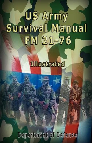 US Army Survival Manual: FM 21-76, Illustrated(English)