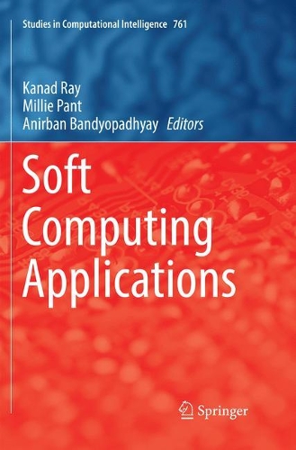 Soft Computing Applications: (761 Studies in Computational Intelligence)