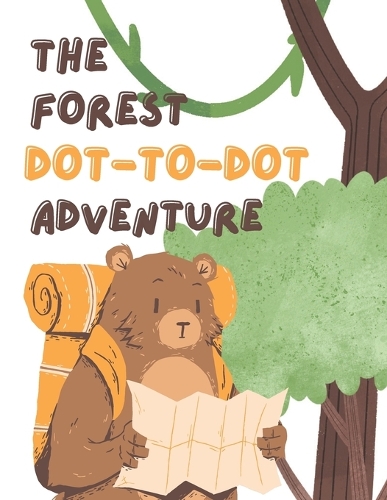 The Forest Adventure: Land Animals Dot-to-Dot Book for Kids: Connect the Dots and Discover Amazing Wildlife! Perfect for Ages 4-8