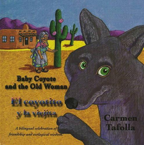 Baby Coyote and the Old Woman: El Coyotito y La Viejita